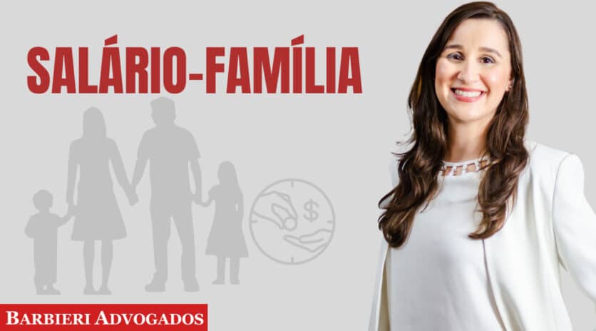 Barbieri Advogados - Salario Familia