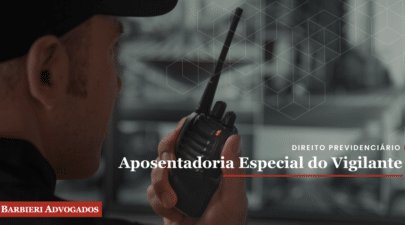 Aposentadoria especial do vigilante: o STF vedou o benefício no Tema 1.209, com ou sem arma. Entenda a decisão, quem ainda tem direito e as alternativas.
